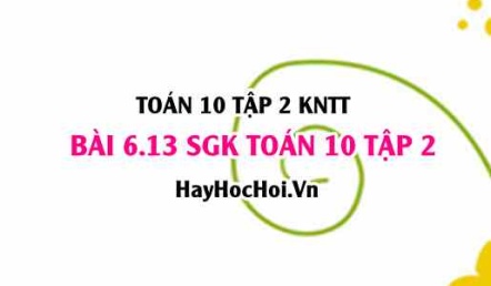 Bài 6.13 SGK Toán 10 tập 2 Kết nối tri thức